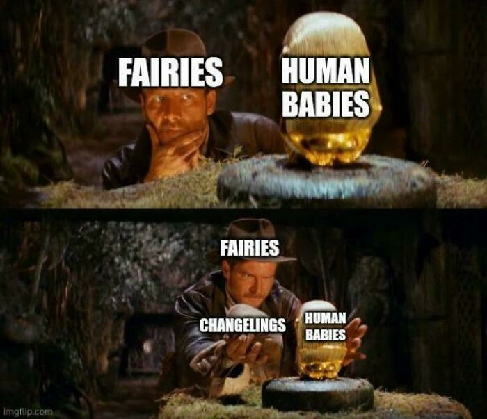 Indiana Jones meme comparing fairies and human babies as changelings, referencing mythology and chaotic ancient reality TV.