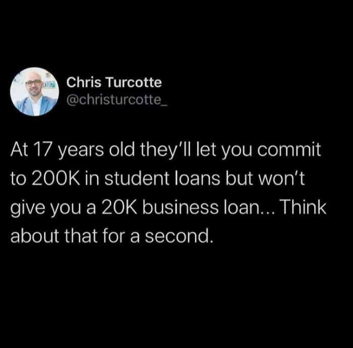 Tweet mocking statist policies on student and business loans, highlighting contradictions in loan approvals at age 17.