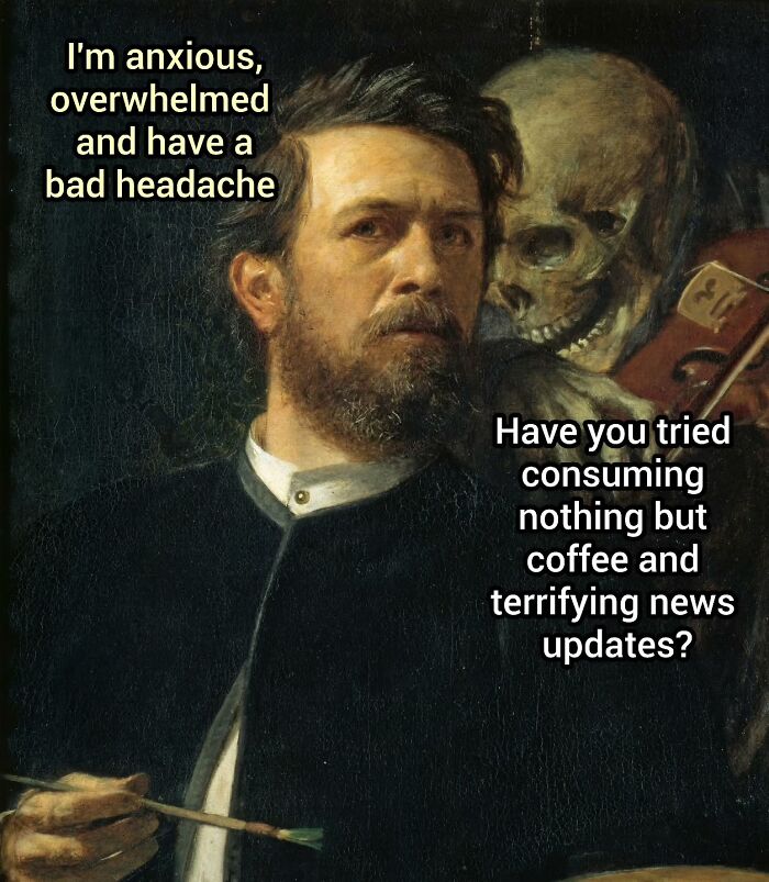 Classical painting meme showing a man anxious and a skeleton suggesting coffee and scary news, perfect for art memes.