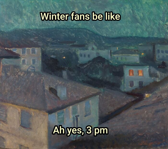 Famous painting of dimly lit town at dusk with meme text referencing winter fans and early evening, suited for memes.