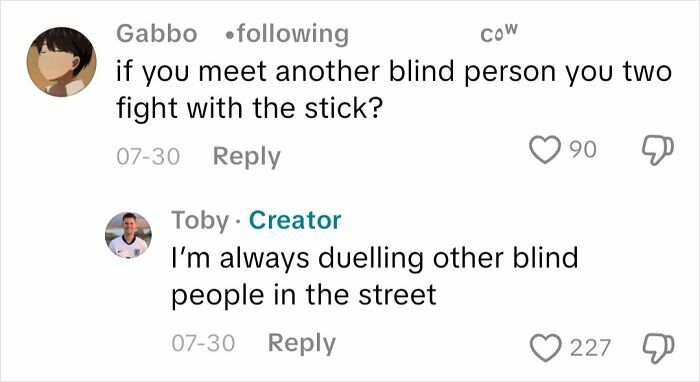 Comment exchange showing a question about blind people fighting with sticks and a humorous reply about dueling other blind people in the street.