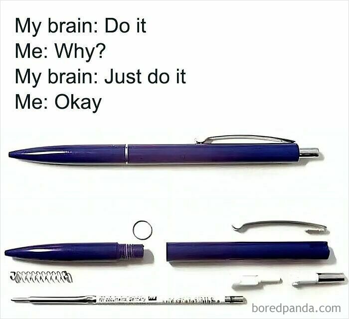 Pen disassembled on a white background with relatable memes about inner brain dialogue and action hesitation.