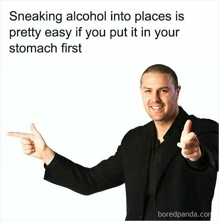 Man in black jacket pointing and smiling with text about sneaking alcohol, a relatable meme from 100 hilariously relatable memes.