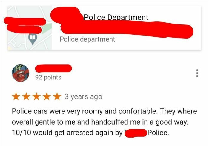 Humorous product and service review praising police department for roomy cars and good treatment during arrest.