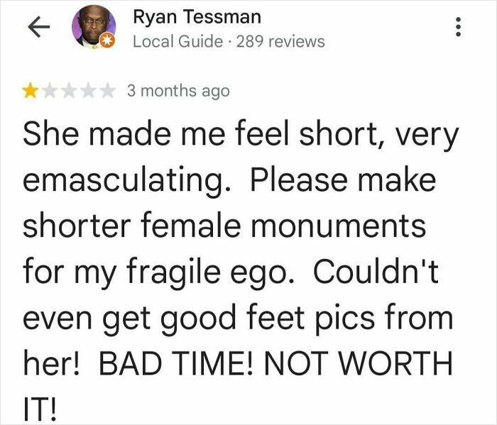 Funny product and service review by Ryan Tessman humorously complaining about female monuments and feet pictures.