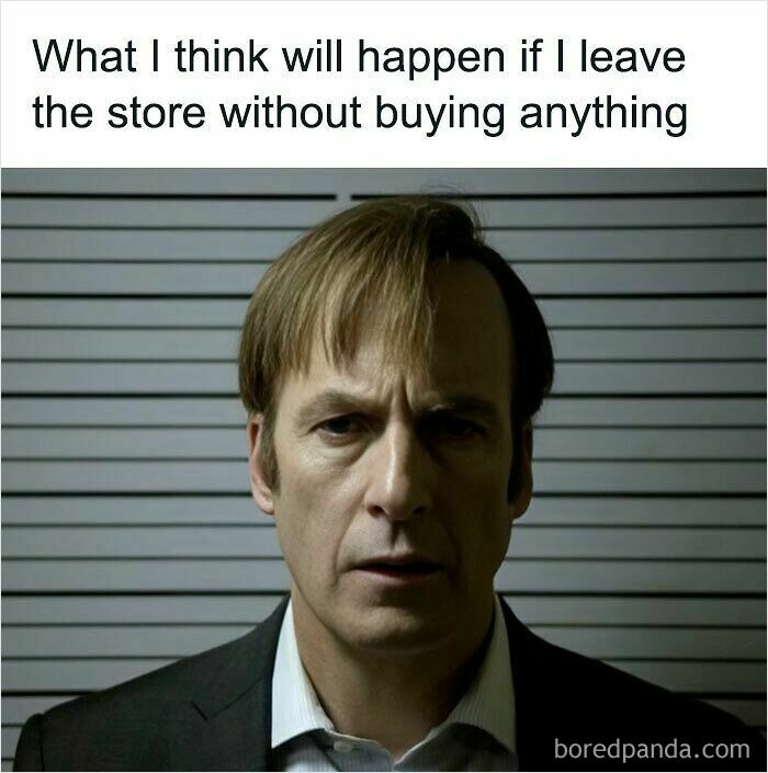 Man with serious expression under text about leaving a store without buying, relatable memes about feeling called out.