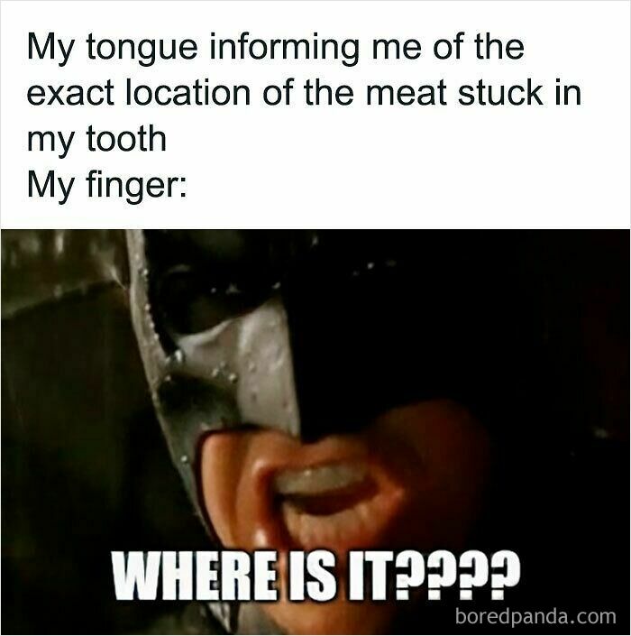 Meme showing frustration of finding meat stuck in tooth, a relatable moment featured in funny memes.