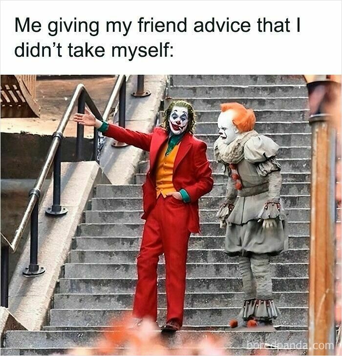 Two iconic movie clowns humorously illustrating relatable memes about giving advice not followed.