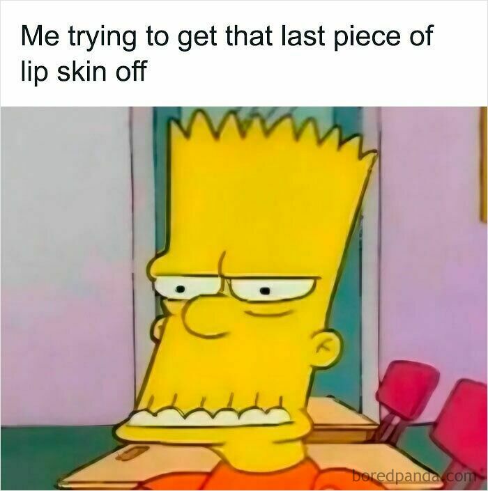 Bart Simpson struggling to peel off the last piece of lip skin in a relatable meme about everyday annoyances.