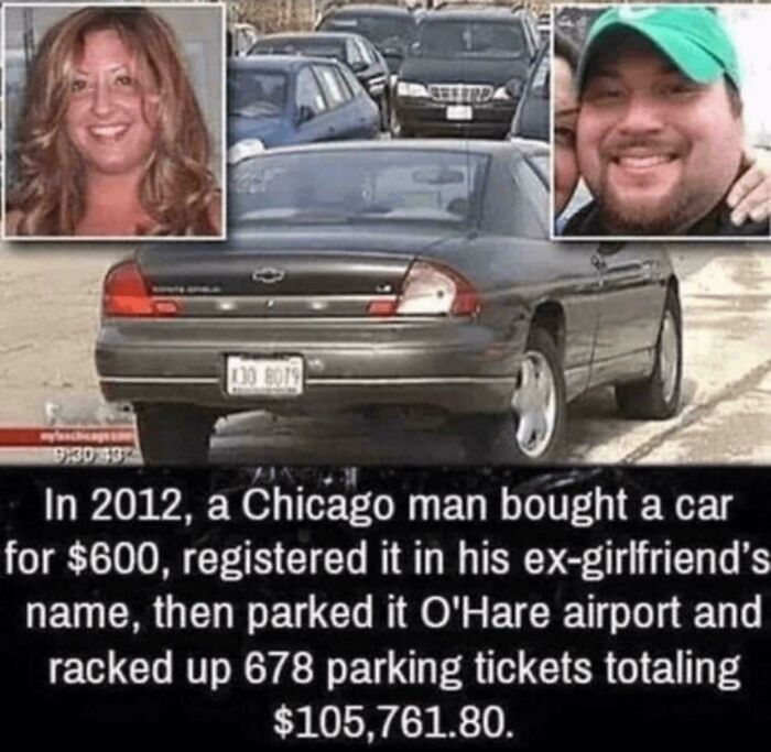 Chicago man racks up 678 parking fails and $105,761 in fines at O'Hare airport by using ex-girlfriend's name on car registration.