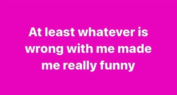Bright pink background with white text stating a humorous neurodivergent meme about being really funny despite challenges.