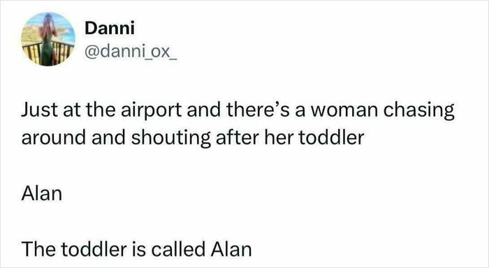 Social media post humor about a woman chasing her toddler named Alan, fitting chaotic British memes theme.