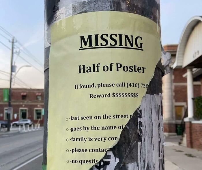 Missing half of poster sign attached to a pole as a funny random note reminding us not to take life seriously