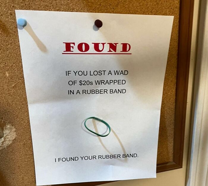 Funny found poster with a rubber band, one of 92 hilariously random notes that remind us not to take life too seriously.