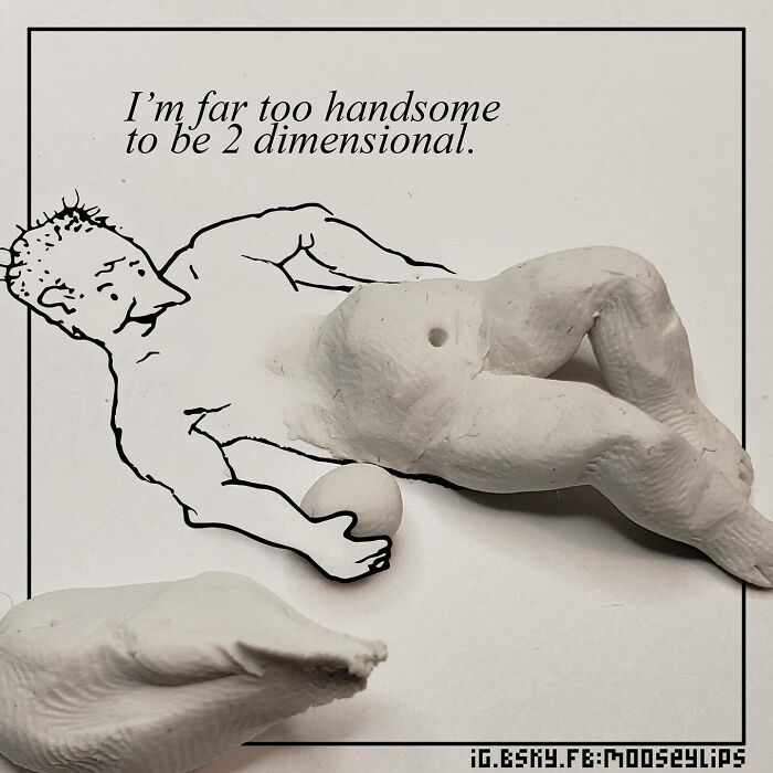 Absurd comic combining 3D sculpture with drawing, featuring humor about being too handsome to be two dimensional.