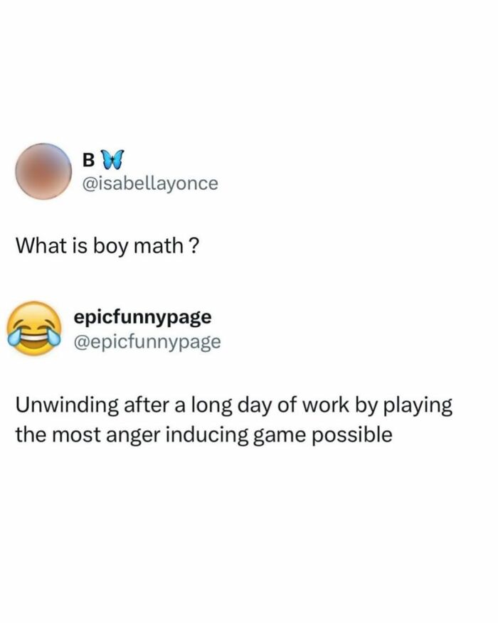 Social media meme discussing boy math as unwinding by playing the most anger-inducing game to fight boredom.