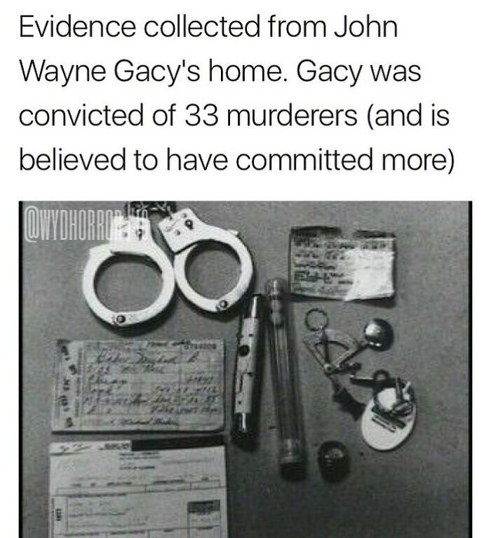 Handcuffs and various items collected as evidence from John Wayne Gacy's home, notable creepy facts and pics.