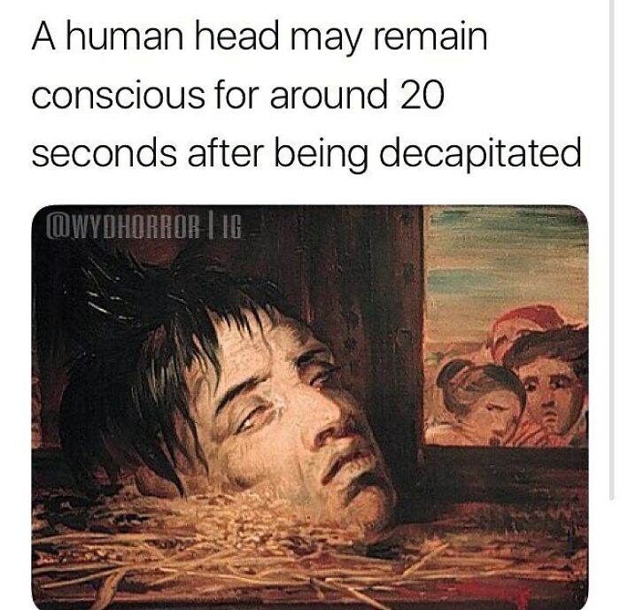 Painting of a decapitated human head with eyes half-open, illustrating a creepy fact about consciousness after decapitation.