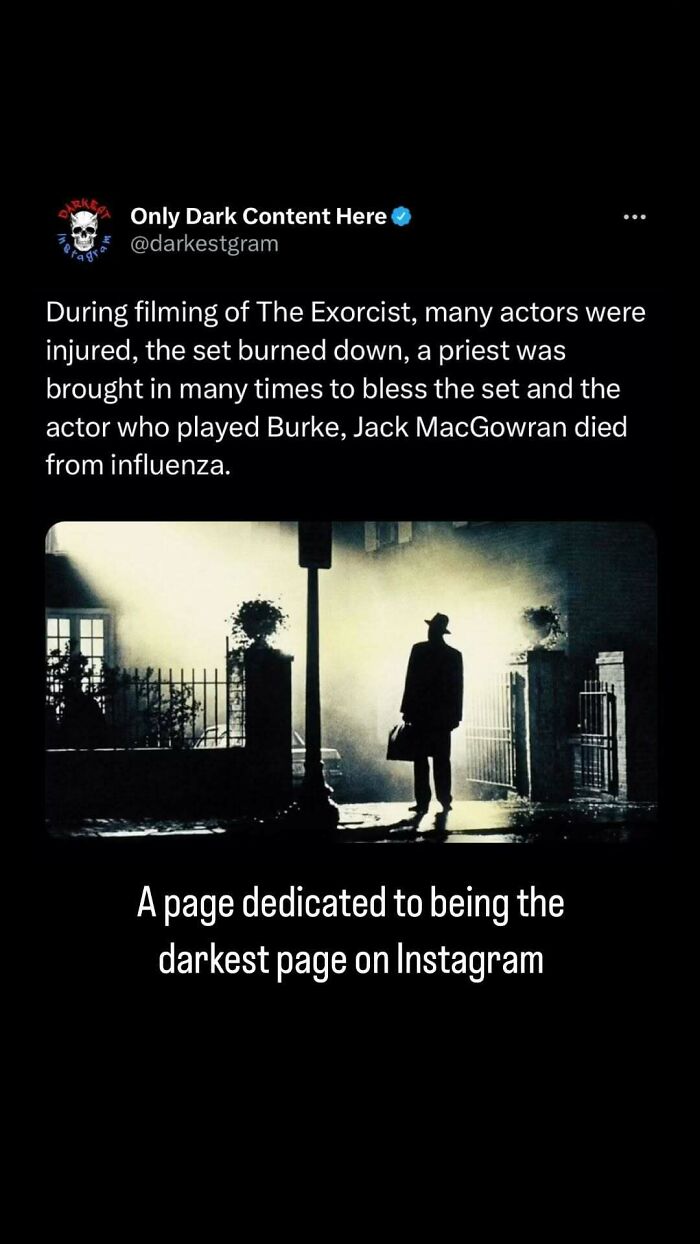 Darkest page on Instagram post sharing creepy stories about The Exorcist filming incidents and actor's death.