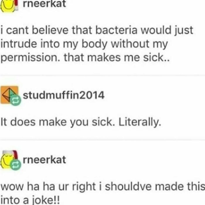 Conversation about bacteria invading the body, causing sickness, shared as a relatable science meme.