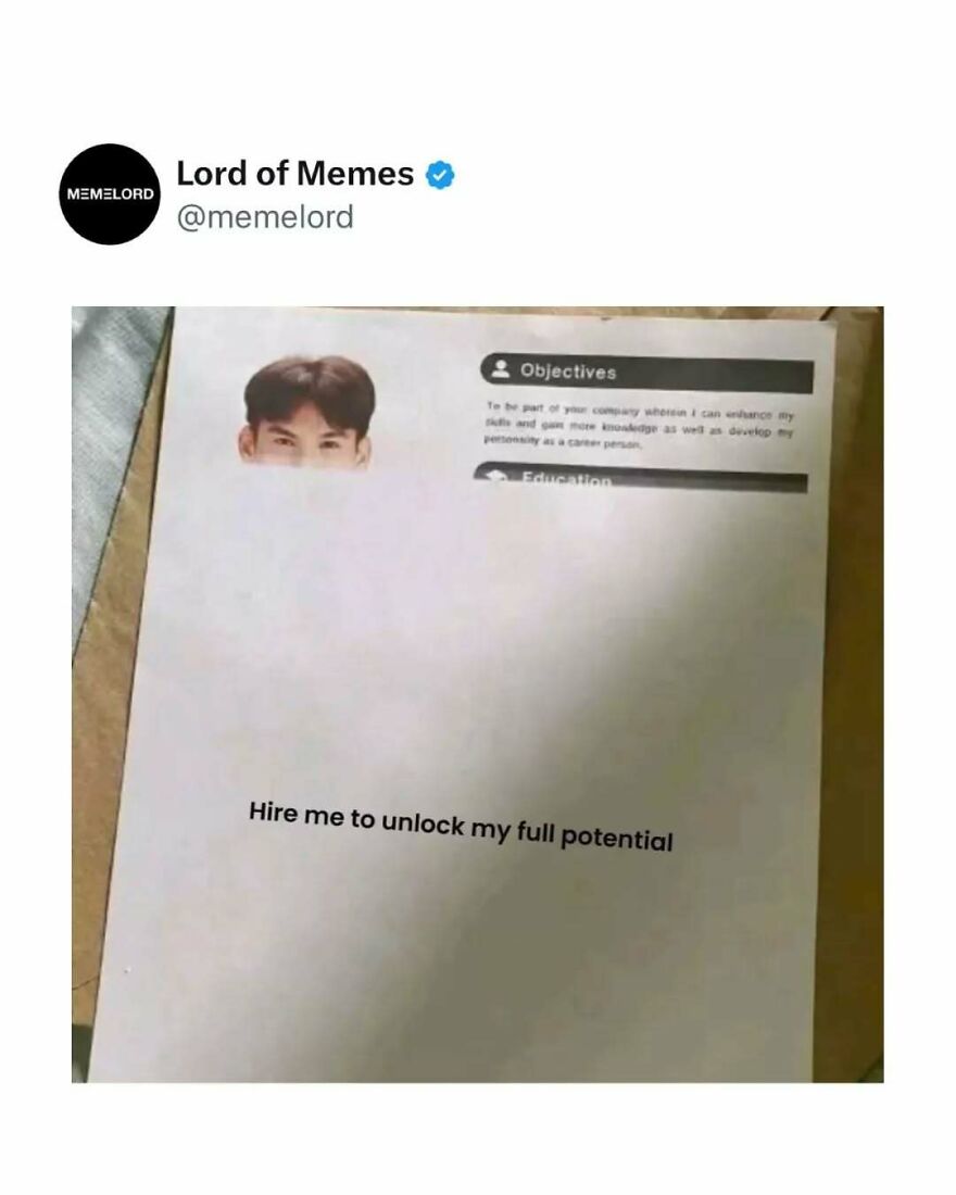 A meme showing a partially hidden resume with text Hire me to unlock my full potential and a face peeking over.