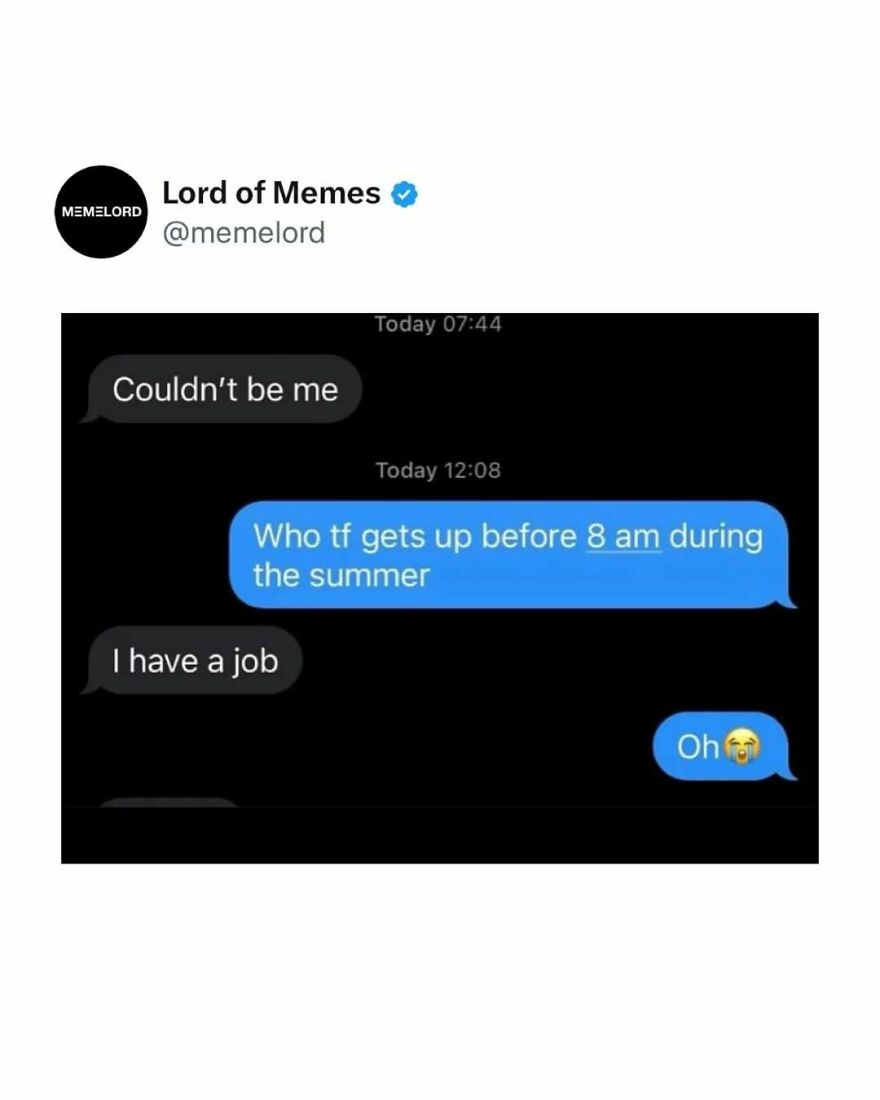 Text message meme from Lord of Memes account about waking up early before 8 am during summer, related to memes and humor.