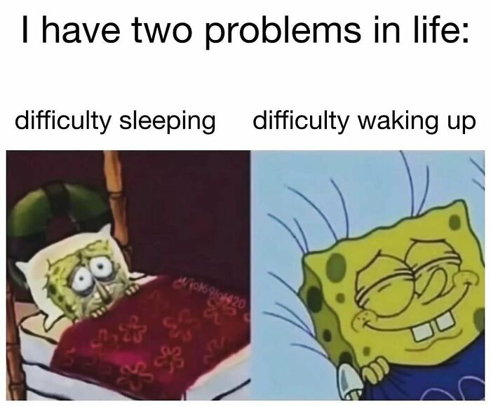 Two-panel meme showing SpongeBob struggling to sleep and smiling while waking, illustrating funny daily life problems and good vibes.