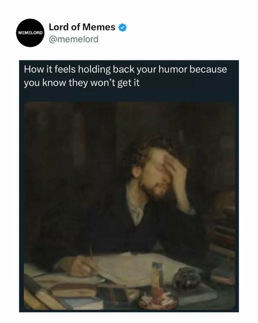 Tweet from Lord of Memes showing a man holding his head in frustration, illustrating humor held back in memes to break doomscrolling.