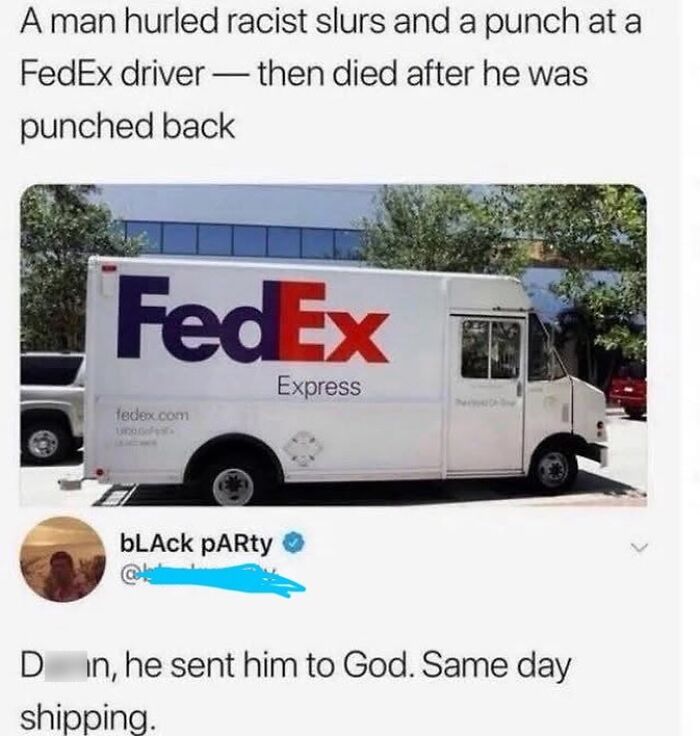 Meme showing a FedEx truck with a joke about same day shipping after a conflict, highlighting random memes and unfiltered fun.