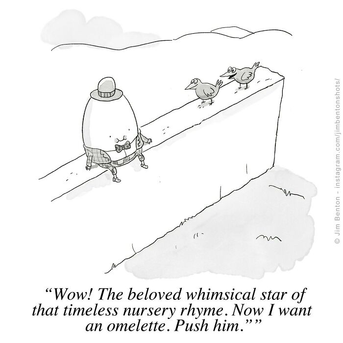 One panel comic by Jim Benton featuring whimsical characters with unexpected twists and clever humor in a simple black and white style.