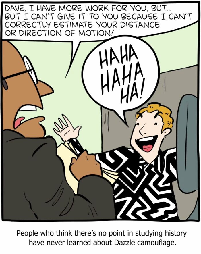 One-panel comic showing a humorous science and philosophy joke about Dazzle camouflage and studying history.