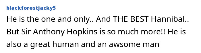 Comment praising Anthony Hopkins as the best Hannibal and a great, awesome man responding to viral beauty product parody.