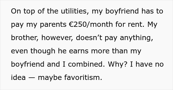 Person explains parents forcing pay expensive rent while favoritism leads to brother paying nothing despite higher income.