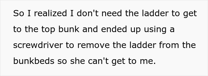 Text showing a teen explaining how they used a screwdriver to remove the ladder from a bunk bed to block a clingy niece.