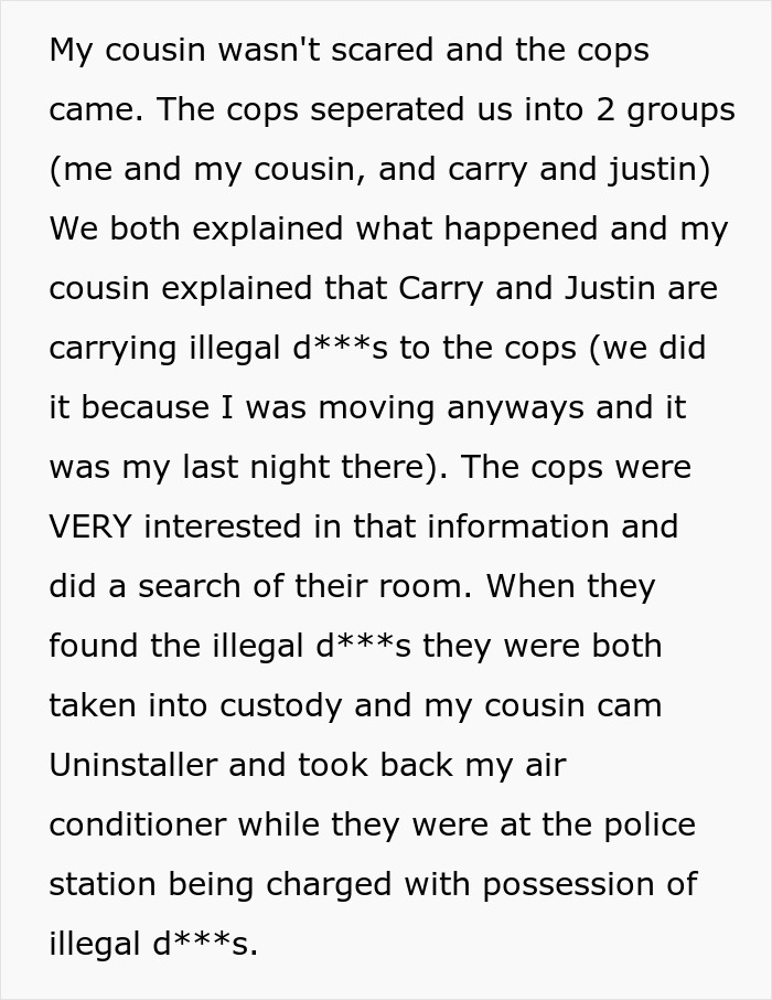 Roommates refuse to give back AC and get busted for illegal activities during police search and custody.