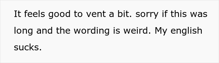 Text expressing relief in venting personal feelings, apologizing for long and awkward wording and imperfect English skills.