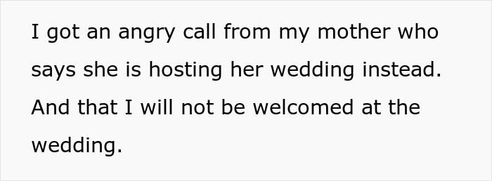 Text on white background stating a person received an angry call from their mother saying she is hosting the wedding instead.