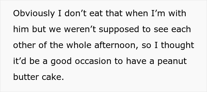 Text excerpt showing a woman explaining why she ate a peanut butter cake at work despite upsetting her boyfriend.