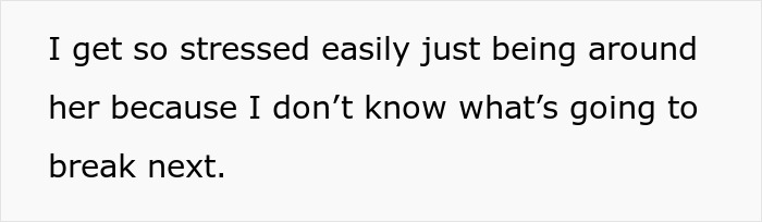 Man expressing frustration at his clumsy girlfriend who keeps accidentally destroying his belongings.