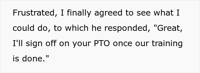 Text on a white background showing a frustrated employee agreeing to training before PTO, highlighting workplace conflict and notice.