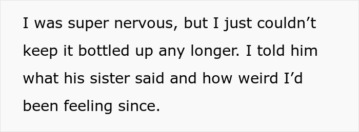 Text on a white background reads a personal confession about feeling nervous and telling a boyfriend about his sister's weird behavior.