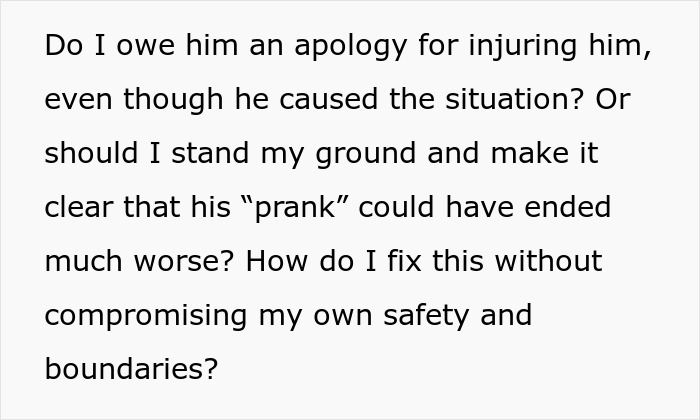 Text discussing apologizing or standing ground after a prank injury and addressing safety and personal boundaries.