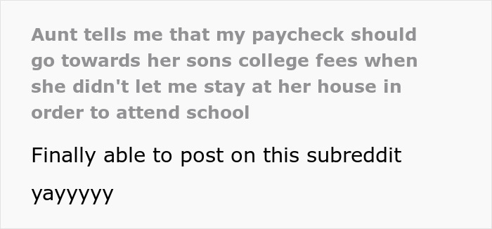 Text image showing a person explaining how their aunt insists their paycheck should fund her son&rsquo;s education despite previous neglect.
