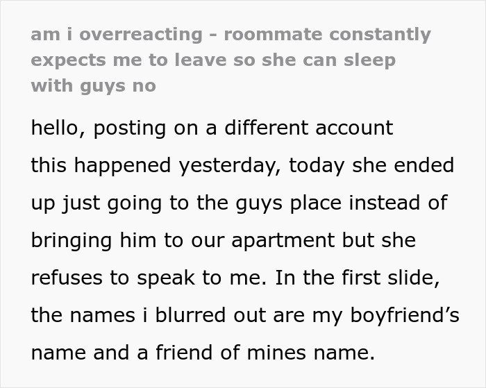 Text post discussing a roommate who expects the other to leave so she can sleep with guys, causing tension. Text post discussing a roommate who expects the other to leave so she can sleep with guys, causing tension.