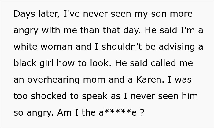 Text about a 14-year-old son exploding at mom for suggesting his Black girlfriend dress more comfortably after confiding in her.
