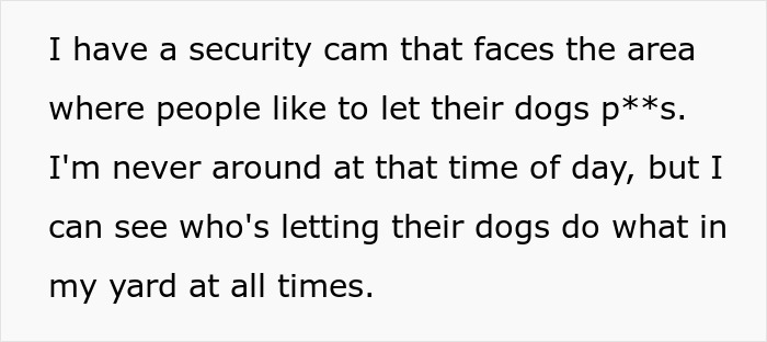 Text from security cam footage showing a man&rsquo;s petty revenge on entitled dog owner caught on video.