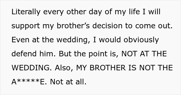 Text emphasizing a man urging his gay brother to come out but refusing to support him at his wedding. Text emphasizing a man urging his gay brother to come out but refusing to support him at his wedding.