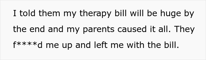 Text on a white background stating someone’s therapy bill will be huge because their parents caused it and left them with the bill. - 20