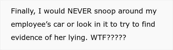 Text on a white background expressing refusal to snoop around an employee’s car to find evidence of lying.