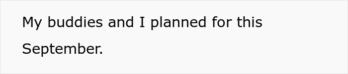 Text on white background reading My buddies and I planned for this September, illustrating man shelling out money for daughter&rsquo;s wedding and social plans.
